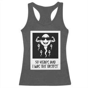 50 Years Ago I Was The Fastest Racerback Tank Top Funny 50th Birthday Gift TS12 Dark Heather Print Your Wear