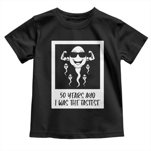 50 Years Ago I Was The Fastest Toddler T Shirt Funny 50th Birthday Gift TS12 Black Print Your Wear