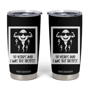 50 Years Ago I Was The Fastest Tumbler Cup Funny 50th Birthday Gift TS12 Black Print Your Wear