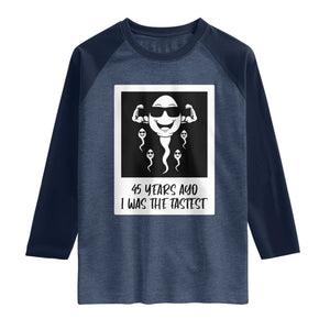 45 Years Ago I Was The Fastest Raglan Shirt Funny 45th Birthday Gift TS12 Heather Denim Navy Print Your Wear