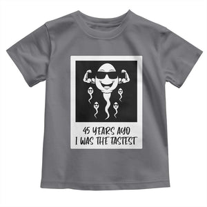 45 Years Ago I Was The Fastest Toddler T Shirt Funny 45th Birthday Gift TS12 Charcoal Print Your Wear