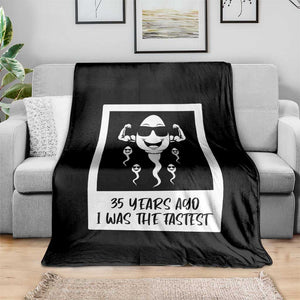 35 Years Ago I Was The Fastest Throw Blanket Hilarious 35th Birthday Party Graphic TS12 Print Your Wear