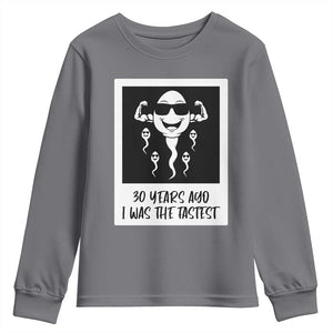 30 Years Ago I Was The Fastest Youth Sweatshirt Funny 30th Birthday Gift Idea TS12 Charcoal Print Your Wear