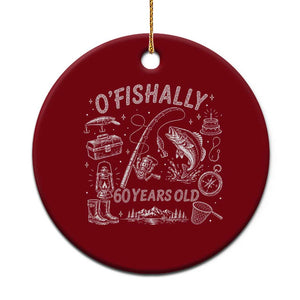 O'Fishally 60 Years Old Ceramic Ornament Funny Fisherman Birthday Graphic TS12 1pc Red Print Your Wear