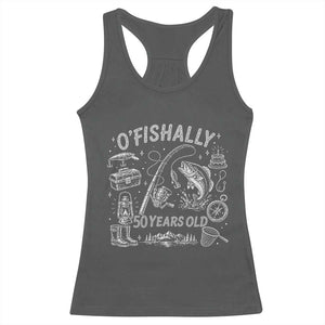 O'Fishally 50 Years Old Racerback Tank Top Funny Fisherman Birthday Graphic TS12 Dark Heather Print Your Wear