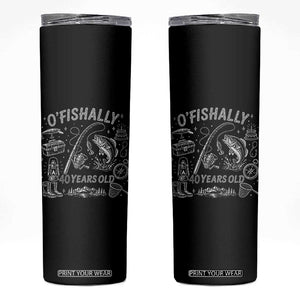 O'Fishally 40 Years Old Skinny Tumbler Funny Fisherman Birthday Graphic TS12 Black Print Your Wear