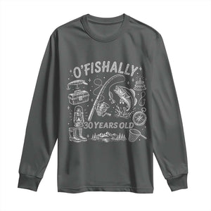 O'Fishally 30 Years Old Long Sleeve Shirt Funny Fisherman Birthday Graphic TS12 Dark Heather Print Your Wear