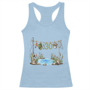 30th Birthday Fishing Racerback Tank Top Fisherman Birthday Party Gift TS12 Light Blue Print Your Wear