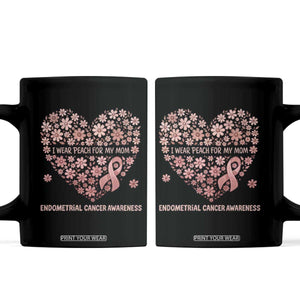 Endometrial Cancer Family Support Coffee Mug I Wear Peach For My Mom