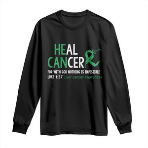 Heal Cancer Nothing Is Impossible With God Long Sleeve Shirt Liver Cancer Support Gift