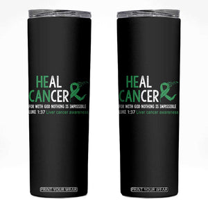 Heal Cancer Nothing Is Impossible With God Skinny Tumbler Liver Cancer Support Gift