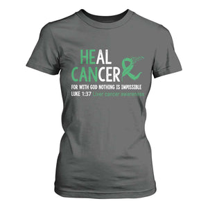 Heal Cancer Nothing Is Impossible With God T Shirt For Women Liver Cancer Support Gift