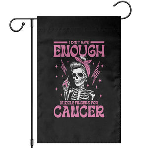 Funny Skeleton Breast Cancer Garden Flag I Dont Have Enough Middle Fingers