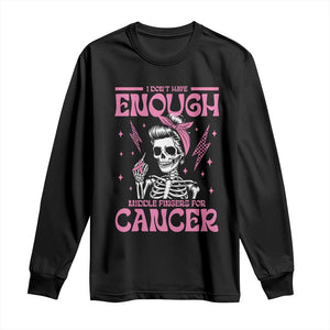 Funny Skeleton Breast Cancer Long Sleeve Shirt I Dont Have Enough Middle Fingers