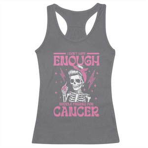 Funny Skeleton Breast Cancer Racerback Tank Top I Dont Have Enough Middle Fingers