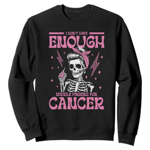 Funny Skeleton Breast Cancer Sweatshirt I Dont Have Enough Middle Fingers