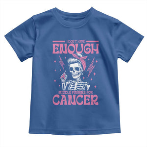Funny Skeleton Breast Cancer Toddler T Shirt I Dont Have Enough Middle Fingers