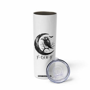 Funny Raven Bird Skinny Tumbler F Caw F Joke Moon Sarcastic Humor Art TS12 Print Your Wear