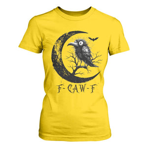 Funny Raven Bird T Shirt For Women F Caw F Joke Moon Sarcastic Humor Art TS12 Daisy Print Your Wear