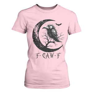 Funny Raven Bird T Shirt For Women F Caw F Joke Moon Sarcastic Humor Art TS12 Light Pink Print Your Wear