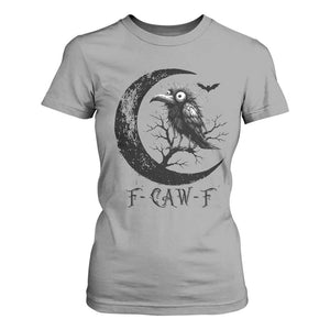 Funny Raven Bird T Shirt For Women F Caw F Joke Moon Sarcastic Humor Art TS12 Sport Gray Print Your Wear
