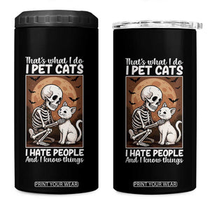 Funny Skeleton Cat 4 in 1 Can Cooler Tumbler Thats What I Do I Pet Cats I Hate People And I Know Things TS12 One Size: 16 oz Black Print Your Wear