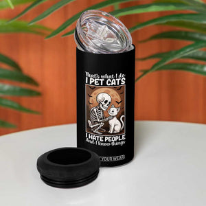 Funny Skeleton Cat 4 in 1 Can Cooler Tumbler Thats What I Do I Pet Cats I Hate People And I Know Things TS12 Print Your Wear