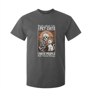 Funny Skeleton Cat T Shirt For Kid Thats What I Do I Pet Cats I Hate People And I Know Things TS12 Dark Heather Print Your Wear