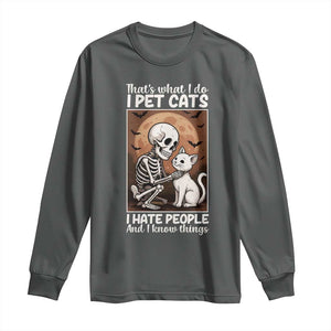 Funny Skeleton Cat Long Sleeve Shirt Thats What I Do I Pet Cats I Hate People And I Know Things TS12 Dark Heather Print Your Wear