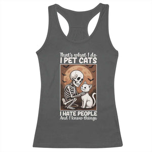 Funny Skeleton Cat Racerback Tank Top Thats What I Do I Pet Cats I Hate People And I Know Things TS12 Dark Heather Print Your Wear