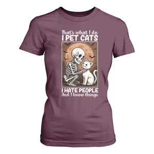 Funny Skeleton Cat T Shirt For Women Thats What I Do I Pet Cats I Hate People And I Know Things TS12 Maroon Print Your Wear