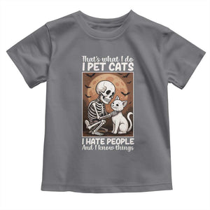 Funny Skeleton Cat Toddler T Shirt Thats What I Do I Pet Cats I Hate People And I Know Things TS12 Charcoal Print Your Wear