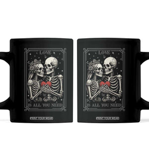Love Is All You Need Coffee Mug Skeleton Lovers Funny Halloween Tarot TS12 Black Print Your Wear