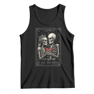 Love Is All You Need Tank Top Skeleton Lovers Funny Halloween Tarot TS12 Black Print Your Wear