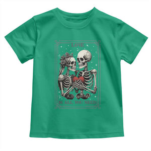 Love Is All You Need Toddler T Shirt Skeleton Lovers Funny Halloween Tarot TS12 Irish Green Print Your Wear