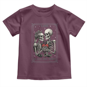 Love Is All You Need Toddler T Shirt Skeleton Lovers Funny Halloween Tarot TS12 Maroon Print Your Wear