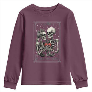 Love Is All You Need Youth Sweatshirt Skeleton Lovers Funny Halloween Tarot TS12 Maroon Print Your Wear