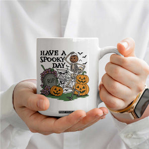 Funny Halloween Skeleton Coffee Mug Have A Spooky Day TS12 Print Your Wear