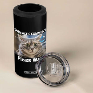 Sarcastic Comment Loading Please Wait 4 in 1 Can Cooler Tumbler Funny Cat Meme Gift TS12 Print Your Wear