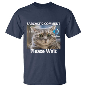 Sarcastic Comment Loading Please Wait T Shirt Funny Cat Meme Gift TS12 Navy Print Your Wear