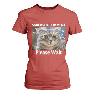 Sarcastic Comment Loading Please Wait T Shirt For Women Funny Cat Meme Gift TS12 Red Print Your Wear
