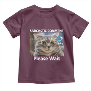 Sarcastic Comment Loading Please Wait Toddler T Shirt Funny Cat Meme Gift TS12 Maroon Print Your Wear