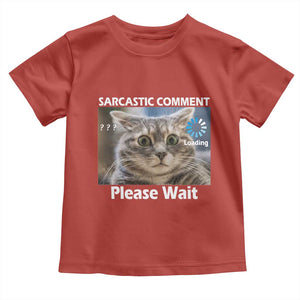 Sarcastic Comment Loading Please Wait Toddler T Shirt Funny Cat Meme Gift TS12 Red Print Your Wear