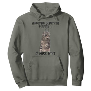 Funny Cat Meme Sarcastic Hoodie Sarcastic Comment Loading TS12 Military Green Print Your Wear