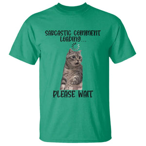 Funny Cat Meme Sarcastic T Shirt Sarcastic Comment Loading TS12 Irish Green Print Your Wear