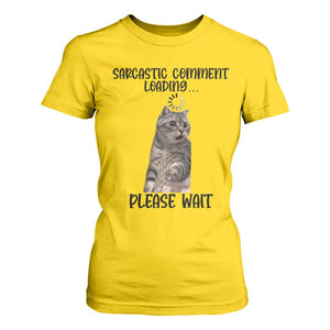 Funny Cat Meme Sarcastic T Shirt For Women Sarcastic Comment Loading TS12 Daisy Print Your Wear