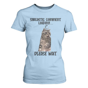 Funny Cat Meme Sarcastic T Shirt For Women Sarcastic Comment Loading TS12 Light Blue Print Your Wear