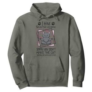 Funny Cat Hoodie I Have Selective Hearing TS12 Military Green Print Your Wear