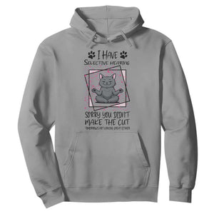 Funny Cat Hoodie I Have Selective Hearing TS12 Sport Gray Print Your Wear