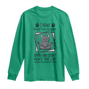 Funny Cat Long Sleeve Shirt I Have Selective Hearing TS12 Irish Green Print Your Wear